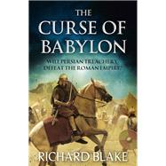 The Curse of Babylon (Death of Rome Saga Book Six)
