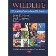 Wildlife : Destruction, Conservation and Biodiversity