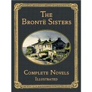 The Bronte Sisters, The  Complete Novels