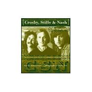 Crosby, Stills & Nash: The Authorized Biography
