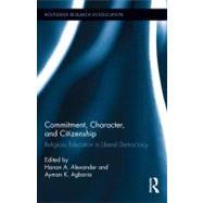 Commitment, Character, and Citizenship: Religious Education in Liberal Democracy