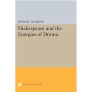 Shakespeare and the Energies of Drama