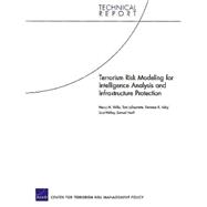 Terrorism Risk Modeling For Intelligence Analysis And Infrastructure Protection