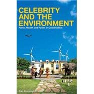 Celebrity and the Environment Fame, Wealth and Power in Conservation