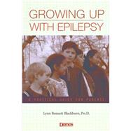Growing up with Epilepsy : A Practical Guide for Parents