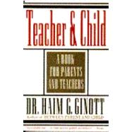Teacher and Child : A Book for Parents and Teachers