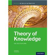 IB Theory of Knowledge Skills and Practice Oxford IB Diploma Program