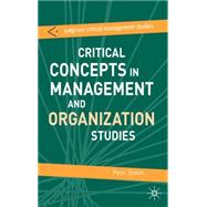 Critical Concepts in Management and Organization Studies Key Terms and Concepts