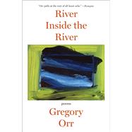 River Inside the River Poems