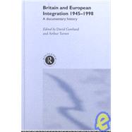 Britain and European Integration 1945-1998: A Documentary History