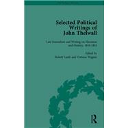 Selected Political Writings of John Thelwall Vol 4