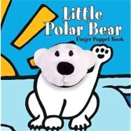 Little Polar Bear: Finger Puppet Book (Finger Puppet Book for Toddlers and Babies, Baby Books for First Year, Animal Finger Puppets)