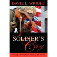A Soldier's Cry: Calling a Generation Back to the Basics