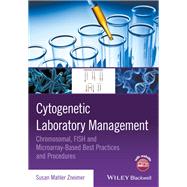Cytogenetic Laboratory Management Chromosomal, FISH and Microarray-Based Best Practices and Procedures,9781119069744