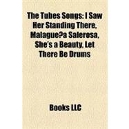 Tubes Songs : I Saw Her Standing There, Malagueña Salerosa, She's a Beauty, Let There Be Drums