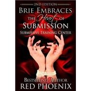 Brie Embraces the Heart of Submission