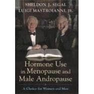 Hormone Use in Menopause and Male Andropause A Choice for Women and Men