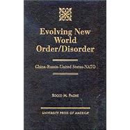 Evolving New World Order/Disorder China-Russia-United States-NATO