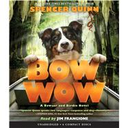 Bow Wow: A Bowser and Birdie Novel