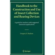 Handbook to the Construction And Use of Insect Collection And Rearing Devices