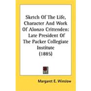 Sketch of the Life, Character and Work of Alonzo Crittenden : Late President of the Packer Collegiate Institute (1885)