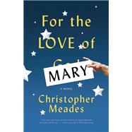 For the Love of Mary A Novel