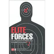 Elite Forces: An Encyclopedia of the World's Most Formidable Secret Armies