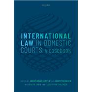 International Law in Domestic Courts A Casebook