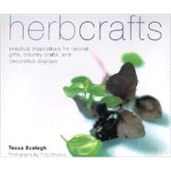 Herbcrafts : Practical Inspirations for Natural Gifts, Country Crafts and Decorative Displays