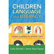 Children, Language, and Literacy : Diverse Learners in Diverse Times