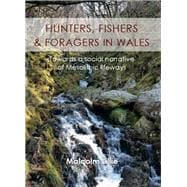Hunters, Fishers and Foragers in Wales