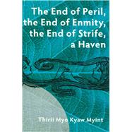 The End of Peril, the End of Enmity, the End of Strife, a Haven