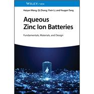 Aqueous Zinc Ion Batteries Fundamentals, Materials, and Design
