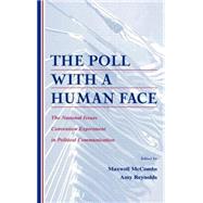 The Poll With A Human Face: The National Issues Convention Experiment in Political Communication