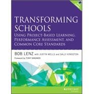 Transforming Schools Using Project-based Learning, Performance Assessment, and Common Core Standards