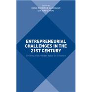 Entrepreneurial Challenges in the 21st Century Creating Stakeholder Value Co-Creation