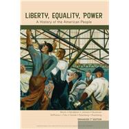 Liberty, Equality, Power A History of the American People, Enhanced