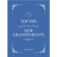 Top Tips for Grandparents Practical Advice for First-Time Grandparents