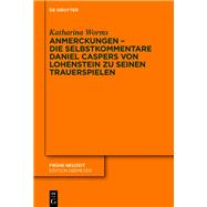 Anmerckungen – Die Selbstkommentare Daniel Caspers von Lohenstein zu seinen Trauerspielen