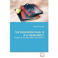 The Education Plan: Is It a 'near Miss'?
