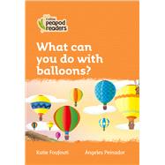 Collins Peapod Readers – Level 4 – What can you do with balloons?
