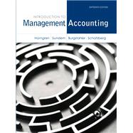 Introduction to Management Accounting Plus NEW MyLab Accounting with Pearson eText -- Access Card Package