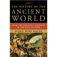 The History of the Ancient World: From the Earliest Accounts to the Fall of Rome