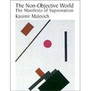 The Non-Objective World; The Manifesto of Suprematism