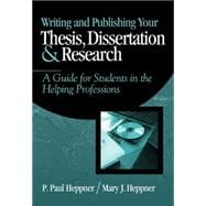Writing and Publishing Your Thesis, Dissertation, and Research A Guide for Students in the Helping Professions