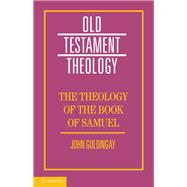 The Theology of the Book of Samuel