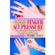 Finger Acupressure Treatment for Many Common Ailments from Insomnia to Impotence by Using Finger Massage on Acupuncture Points