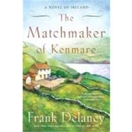 The Matchmaker of Kenmare A Novel of Ireland
