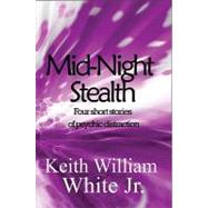 Mid-night Stealth: Four Short Stories of Psychic Distraction
