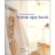 The Busy Woman's Home Spa Book,9781841729749